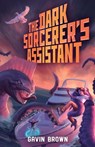 The Dark Sorcerer's Assistant - Gavin Brown - 9781039475588