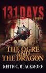 The Ogre and the Dragon - Keith C Blackmore - 9781039492035