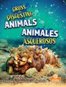 Animales Asquerosos (Gross and Disgusting Animals) Bilingual Eng/Spa - Julie K. Lundgren - 9781039869202