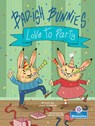 Bad-Ish Bunnies Love to Party - Laurie Friedman - 9781039880238
