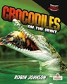 Crocodiles on the Hunt - Robin Johnson - 9781039880863