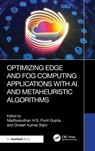 Optimizing Edge and Fog Computing Applications with AI and Metaheuristic Algorithms - Madhusudhan (Vidyavardhaka College of Engineering H S ; Punit Gupta ; Dinesh Kumar Saini - 9781041003540