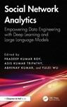Social Network Analytics - Pradeep Kumar Roy ; Asis Kumar Tripathy ; Abhinav Kumar - 9781041006909