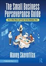 The Small Business Perseverance Guide - Manny Skevofilax - 9781041018438