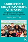 Unlocking the Linguistic Potential of Teachers - Wendy (Canterbury Christ Church University Cobb - 9781041022077