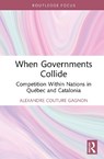 When Governments Collide - Alexandre (The University of Texas Rio Grande Valley Couture Gagnon - 9781041024484