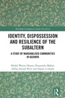 Identity, Dispossession and Resilience of the Subaltern - Khalid Wasim Hassan ; Deepanshu (Jindal Global University Mohan ; Ishfaq Ahmad Wani ; Najam Us Saqib - 9781041027232