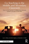 Co-Teaching in the Middle and Secondary Classroom - Lisa A. Dieker ; Michelle Stephan ; Jennifer D. Smith - 9781041029199