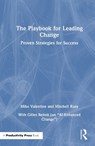 The Playbook for Leading Change - Mike Valentine ; Mitchell Kusy ; Gilles Benoit - 9781041032359