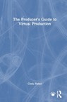 The Producer's Guide to Virtual Production - Chris Fisher - 9781041033547