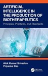 Artificial Intelligence in the Production of Biotherapeutics - Alok Kumar Srivastav ; Priyanka Das - 9781041036357