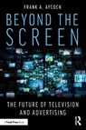 Beyond the Screen - Frank A. Aycock - 9781041037873