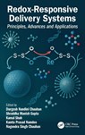 Redox-Responsive Delivery Systems - Durgesh Nandini (Columbia College of Pharmacy Chauhan ; Shraddha Manish (UPES Dehradun Gupta ; Kamal (GLA University Shah - 9781041038498