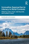 Innovative Approaches to Literacy in Rural Contexts - Leslie S. Rush ; Todd Reynolds ; Cynthia Brock - 9781041040170