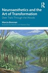 Neuroaesthetics and the Art of Transformation - Marcia (Rice University Brennan - 9781041040736