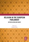 Religion in the European Parliament - Francois (Universite Libre de Bruxelles Foret - 9781041047858