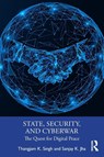State, Security, and Cyberwar - Thangjam K. Singh ; Sanjay K. Jha - 9781041048619