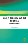 Woolf, Bergson and the Sciences - Candice Kent - 9781041049890