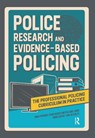 Police Research and Evidence-based Policing - Emma Spooner ; Craig Hughes ; Phil Mike Jones - 9781041056423