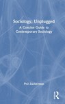 Sociology, Unplugged - Phil Zuckerman - 9781041064435