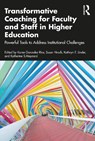Transformative Coaching for Faculty and Staff in Higher Education - Karen Gonzalez Rice ; Susan Hrach ; Kathryn E. Linder - 9781041067726