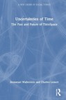 Uncertainties of Time - Immanuel Wallerstein ; Charles Lemert - 9781041084990