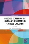 Precise Screening of Language Disorders in Chinese Children - Shuo Lu ; Guoxin Qiu - 9781041099857