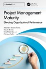 Project Management Maturity - Alejandro Romero-Torres ; Maude Brunet ; Benoit Lalonde ; Monique Aubry - 9781041107002