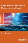 Legal Risks in the Software Development Lifecycle - Oana Gherghina - 9781041111023