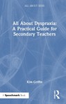 All About Dyspraxia: A Practical Guide for Secondary Teachers - Kim Griffin - 9781041112129
