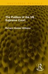 The Politics of the US Supreme Court - Richard Hodder-Williams - 9781041119913