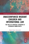 Unaccompanied Migrant Children and International Law - Natale Seron Arizmendi - 9781041120636