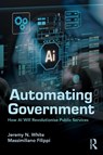 Automating Government - Jeremy N. White ; Massimiliano Filippi - 9781041122845