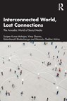 Interconnected World, Lost Connections - Sanjeev Kumar Mahajan ; Vinay Sharma ; Rabindranath Bhattacharyya ; Himanshu Shekhar Mishra - 9781041125242