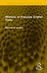 Rhetoric of Everyday English Texts - Michael P. Jordan - 9781041127840