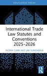International Trade Law Statutes and Conventions 2025- 2026 - Indira Carr ; Jae Sundaram - 9781041141679