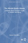 The Mental Health Minute - Heather Lynn Miller - 9781041145981