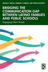 Bridging the Communication Gap between Latino Families and Public Schools - Manuel P. (Prof. Vargas ; Gilberto D. (Lecturer Barrios ; Theresa (Asst. Prof. Meyerott - 9781041151876