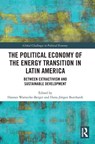 The Political Economy of the Energy Transition in Latin America - Hannes Warnecke-Berger ; Hans-Jurgen Burchardt - 9781041152248