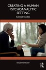 Creating a Human Psychoanalytic Setting - Roger Kennedy - 9781041154402