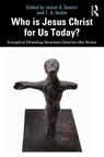 Who is Jesus Christ for Us Today? - Jason S. Sexton ; T. A. Noble - 9781041158646