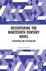 Decentering the Nineteenth Century Novel - Alberto (University of Ferrara Castelli - 9781041168768