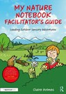 My Nature Notebook Facilitator’s Guide - Claire Holmes - 9781041168966