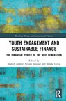 Youth Engagement and Sustainable Finance - Shakeb Akhtar ; Nikita Singhal ; Shikha Goyal - 9781041173823