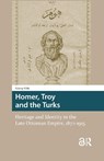 Homer, Troy and the Turks - Gunay Uslu - 9781041180968
