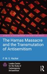 The Hamas Massacre and the Transmutation of Antisemitism - P. M. S. Hacker - 9781041194736