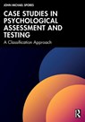 Case Studies in Psychological Assessment and Testing - John Michael Spores - 9781041198314