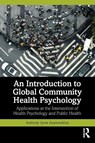 An Introduction to Global Community Health Psychology - Anthony Iyore Anaweokhai - 9781041204152
