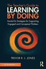 The Teacher's Guide to Learning by Doing - Trevor R. L. Jones - 9781041215172