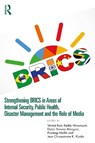Strengthening BRICS in Areas of Internal Security, Public Health, Disaster Management and the Role of Media - Venkat Ram Reddy Minampati ; Dylan Yanano Mangani ; Pradeep Mallik - 9781041219316
